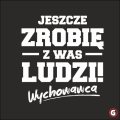 Jeszcze-zrobie-z-was-ludzi.png