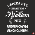 Koszulka-lepiej-byc-znanym-pijakiem.png