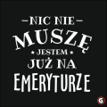 nic-nie-musze-jestem-na-emeryturze.png