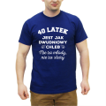Koszulka-URODZINOWA-40-LATEK-JEST-JAK-DWUDNIOWY-CHLEB-niebieska.png