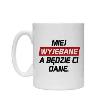 Kubek-MIEJ-WYJEBANE.png