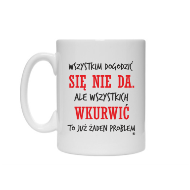 Kubek-WSZYSTKIM-DOGODZIC-SIE-NIE-DA.png