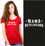  Koszulka dla mamy MAMA - NETFLIKSIARA