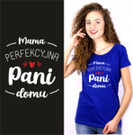 Koszulka dla mamy MAMA PERFEKCYJNA PANI DOMU