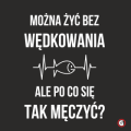 Koszulka-dla-wedkarza-mozna-zyc-bez-wedkowania2.png