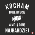 Koszulka-dla-wedkarza-kocham-moje-rybcie-a-moja-zone-najbardziej.png