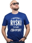 Koszulka WSZYSTKIE RYŚKI TO FAJNE CHŁOPAKI. Możesz podać inne imię  