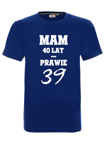 MAM 40 LAT, PRAWIE 39