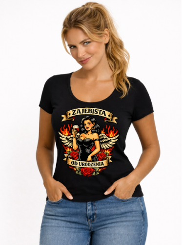 Koszulka-ZAJEBISTA-OD-URODZENIA.png