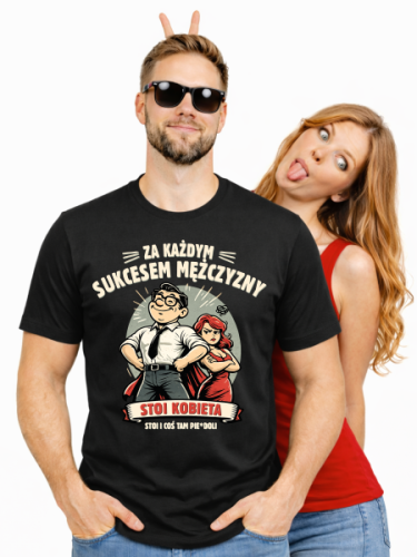 Koszulka-dla-faceta-ZA-KAZDYM-SUKCESEM-MEZCZYZNY-STOI-KOBIETA.png