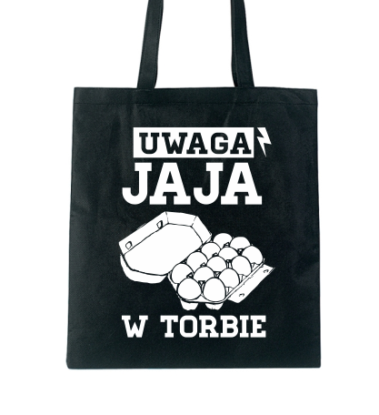 Torba bawełniana z nadrukiem UWAGA JAJA W TORBIE