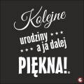 Kolejne urodziny a ja dalej piekna.jpg