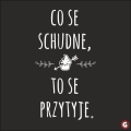 Co se schudne to se przytyje.jpg