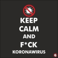 KEEP CALM AND FCK KORONAWIRUS.jpg
