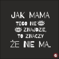 Jak-mama-tego -nie-znajdzie-to-znaczy-ze-nie-ma-biala.jpg